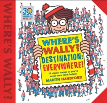 Where's Wally? Destination: Everywhere! : 12 classic scenes as you've never seen them before!, Hardback Book Where's Wally? Destination: Everywhere! : 12 classic scenes as you've never seen them before!, Hardback Book