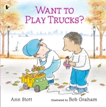 Want to Play Trucks?, Paperback / softback Book Want to Play Trucks?, Paperback / softback Book