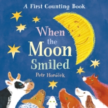 When the Moon Smiled : A First Counting Book, Board book Book When the Moon Smiled : A First Counting Book, Board book Book