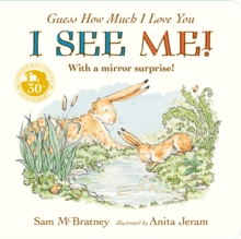 Guess How Much I Love You: I See Me! : With A Mirror Surprise