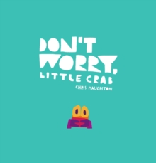Don't Worry, Little Crab, Hardback Book Don't Worry, Little Crab, Hardback Book