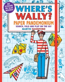 Where's Wally? Paper Pandemonium : Search, fold and play on the go!