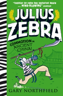 Walker Books Ltd Julius Zebra, Commotion In Ancient China! , An Award-winning, Bestselling Series That Educates And Entertains