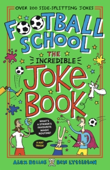 Football School: The Incredible Joke Book