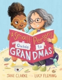 SMALL PERSONS GUIDE TO GRANDMAS