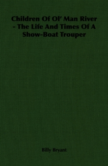 Children Of Ol' Man River - The Life And Times Of A Show-Boat Trouper