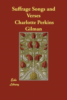 Suffrage Songs and Verses, Paperback / softback Book Suffrage Songs and Verses, Paperback / softback Book