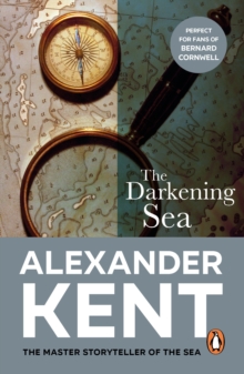 The Darkening Sea : (The Richard Bolitho adventures: 22): a naval page-turner from the master storyteller of the sea that will keep you on the edge of your seat!