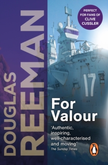 For Valour : an all-guns-blazing naval action thriller set at the height of WW2 from Douglas Reeman, the all-time bestselling master storyteller of the sea