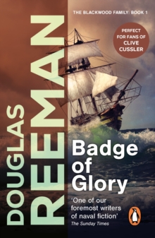 Badge of Glory : (The Blackwood Family: Book 1): a compelling and captivating naval adventure from the master storyteller of the sea