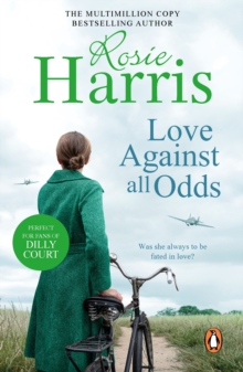 Love Against All Odds : a compelling and moving saga set on the brink of WW2 from much-loved and bestselling author Rosie Harris