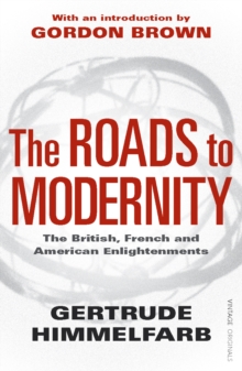 The Roads to Modernity : The British, French and American Enlightenments