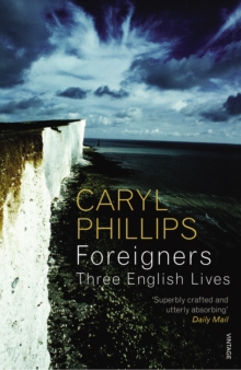 Foreigners: Three English Lives