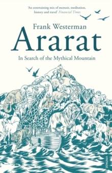 Ararat : In Search of the Mythical Mountain