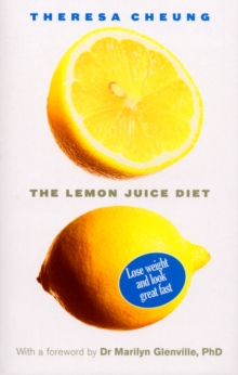 The Lemon Juice Diet : With a foreword by Dr Marilyn Glenville