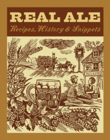 Real Ale : Recipes, History, Snippets