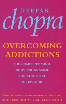 Overcoming Addictions : The Complete Mind-Body Programme for Addictive Behaviour