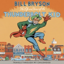 The Life And Times Of The Thunderbolt Kid : Travels Through my Childhood, eAudiobook MP3 eaudioBook The Life And Times Of The Thunderbolt Kid : Travels Through my Childhood, eAudiobook MP3 eaudioBook