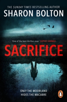 Sacrifice : a chilling, haunting, addictive thriller from Richard & Judy bestseller Sharon Bolton