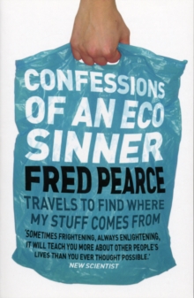 Confessions of an Eco Sinner : Travels to find where my stuff comes from