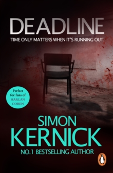 Deadline : (Tina Boyd: 3): as gripping as it is gritty, a thriller you won t forget from bestselling author Simon Kernick