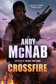 Crossfire : (Nick Stone Thriller 10)