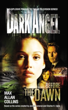 Dark Angel : Before the Dawn