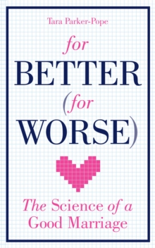 For Better (For Worse) : The science of a good marriage