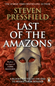 Last Of The Amazons : A superbly evocative, exciting and moving historical tale that brings the past expertly to life