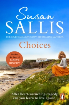 Choices : A heart-warming and uplifting page turner set in the West Country you ll never forget