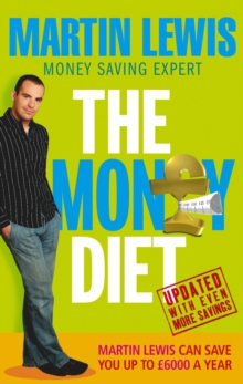 The Money Diet - revised and updated : The ultimate guide to shedding pounds off your bills and saving money on everything!