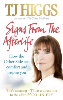 Signs From The Afterlife : How the Other Side can comfort and inspire you