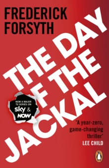 The Day of the Jackal : The legendary assassination thriller