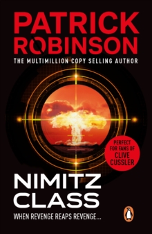 Nimitz Class : a fast, sharply-focused, engine-driven action thriller that you won t be able to stop reading