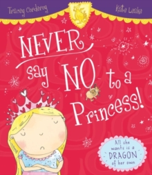 Never Say No to a Princess!, Paperback Book Never Say No to a Princess!, Paperback Book