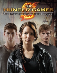 The Hunger Games Official Illustrated Movie Companion