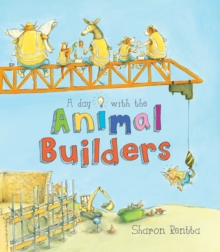 A Day with the Animal Builders, Paperback Book A Day with the Animal Builders, Paperback Book