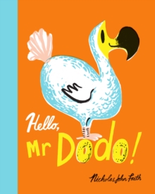 Hello, Mr Dodo, Paperback / softback Book Hello, Mr Dodo, Paperback / softback Book