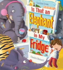 Is That an Elephant in My Fridge?, Paperback Book Is That an Elephant in My Fridge?, Paperback Book