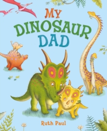 My Dinosaur Dad, Paperback Book My Dinosaur Dad, Paperback Book