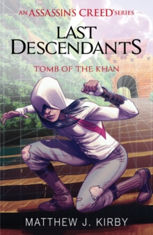 Last Descendants: Assassin's Creed: Tomb of the Khan, Paperback / softback Book Last Descendants: Assassin's Creed: Tomb of the Khan, Paperback / softback Book