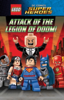 LEGO DC SUPERHEROES: Attack of the Legion of Doom!, Paperback Book LEGO DC SUPERHEROES: Attack of the Legion of Doom!, Paperback Book