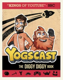 Yogscast : The Diggy Diggy Book, Hardback Book Yogscast : The Diggy Diggy Book, Hardback Book