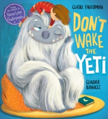 Don't Wake the Yeti!, Paperback / softback Book Don't Wake the Yeti!, Paperback / softback Book