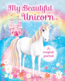 My Beautiful Unicorn: A Magical Journal, Hardback Book My Beautiful Unicorn: A Magical Journal, Hardback Book