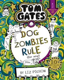 Tom Gates: DogZombies Rule (For now)