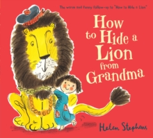 How to Hide a Lion from Grandma, Board book Book How to Hide a Lion from Grandma, Board book Book