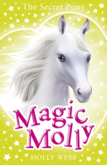 Magic Molly: The Secret Pony, Paperback Book Magic Molly: The Secret Pony, Paperback Book