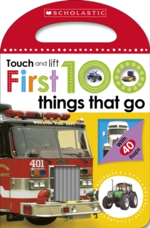 First 100 Touch and Lift: Things that Go, Board book Book First 100 Touch and Lift: Things that Go, Board book Book