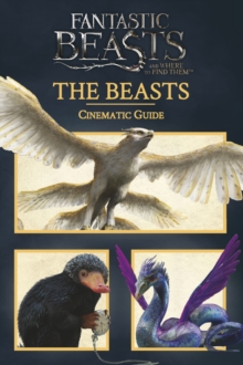 Fantastic Beasts and Where to Find Them: Cinematic Guide: The Beasts, Hardback Book Fantastic Beasts and Where to Find Them: Cinematic Guide: The Beasts, Hardback Book
